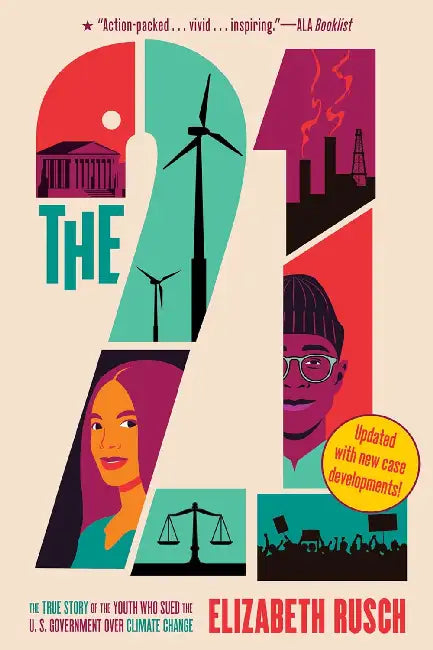 The Twenty-One: The True Story of the Youth Who Sued the U.S. Government Over Climate Change by Elizabeth Rusch