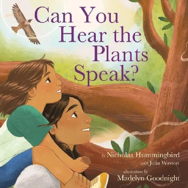 Can You Hear the Plants Speak? by Nicholas Hummingbird