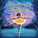 Becoming a Ballerina: The Story of Michaela Mabinty Deprince by Laura Obuobi