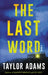 The Last Word by Taylor Adams
