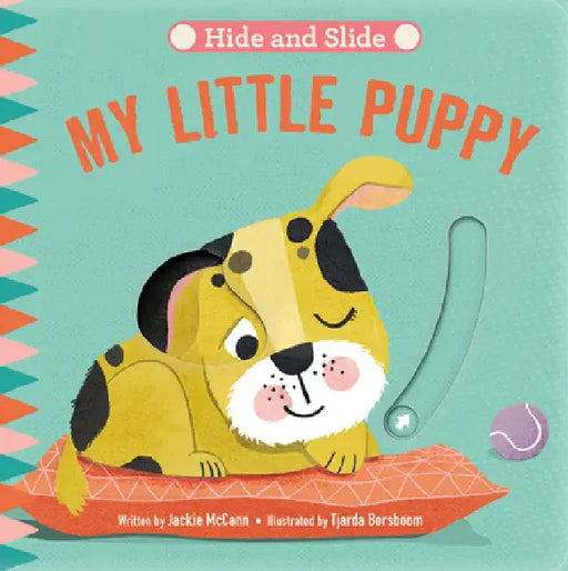 Hide & Slide: My Little Puppy: Board Book with Interactive Sliders for Little Ones by Jackie McCann