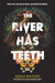 The River Has Teeth by Erica Waters