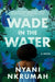 Wade in the Water by Nyani Nkrumah