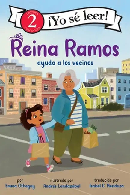 Reina Ramos: La Ayudante del Vecindario: Reina Ramos: Neighborhood Helper (Spanish Edition) by Emma Otheguy