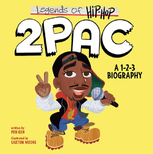 Legends of Hip-Hop: 2pac: A 1-2-3 Biography by Pen Ken