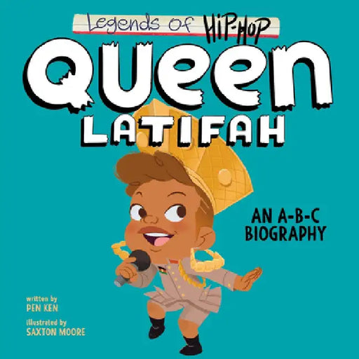 Legends of Hip-Hop: Queen Latifah: An A-B-C Biography by Pen Ken