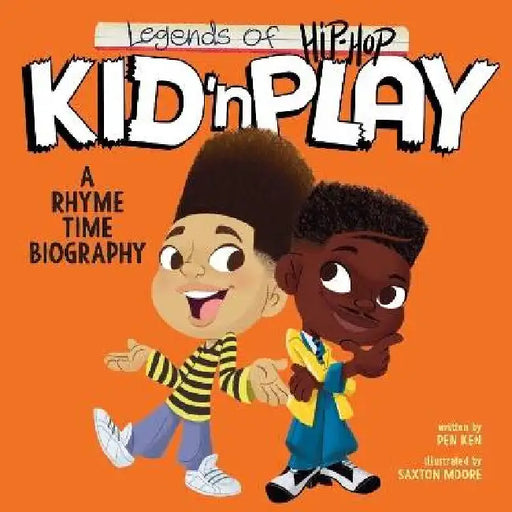 Legends of Hip-Hop: Kid 'n Play: A Rhyme Time Biography by Pen Ken