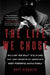 The Life We Chose: William "Big Billy" d'Elia and the Last Secrets of America's Most Powerful Mafia Family by Matt Birkbeck