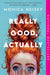 Really Good, Actually by Monica Heisey
