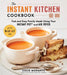 The Instant Kitchen Cookbook: Perfectly Timed, Fast and Easy Family Meals Using Your Electric Pressure Cooker and Air Fryer Oven by Coco Morante