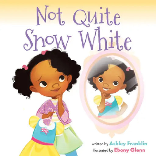 Not Quite Snow White by Ashley Franklin