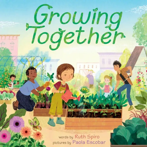 Growing Together by Ruth Spiro, Paola Escobar