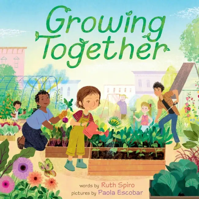 Growing Together by Ruth Spiro, Paola Escobar