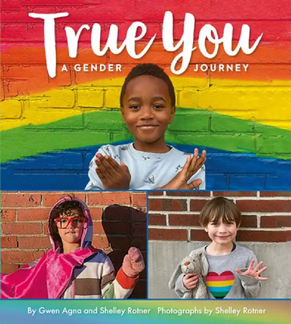 True You: A Gender Journey by Gwen Agna