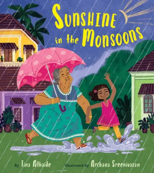 Sunshine in the Monsoons by Tina Athaide, Archana Sreenivasan