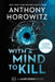 With a Mind to Kill: A James Bond Novel by Anthony Horowitz