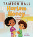 Harlem Honey: The Adventures of a Curious Kid by Tamron Hall
