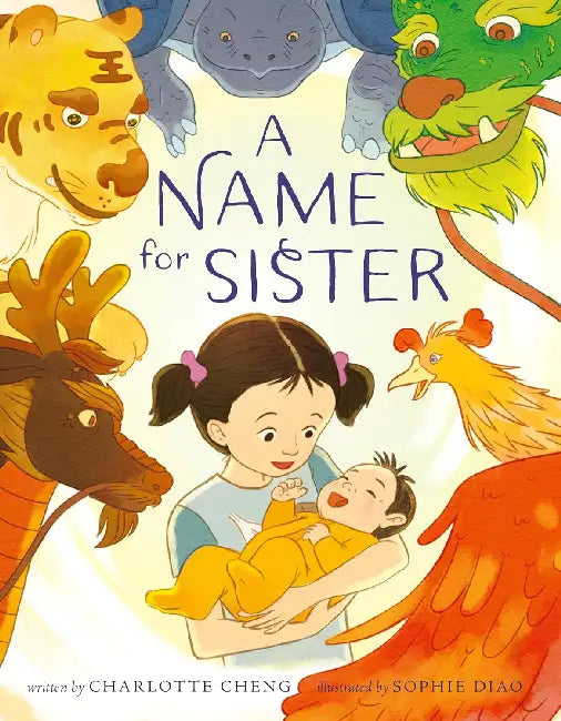 A Name for Sister by Charlotte Cheng, Sophie Diao