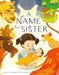 A Name for Sister by Charlotte Cheng, Sophie Diao