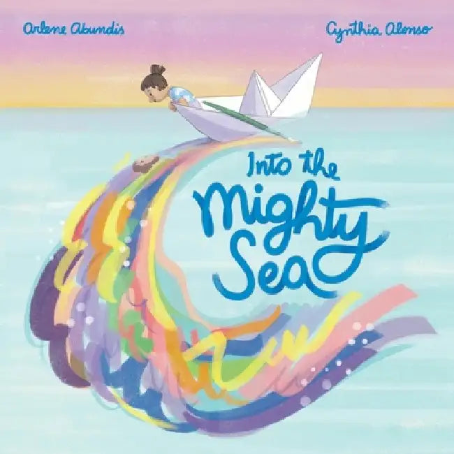 Into the Mighty Sea by Arlene Abundis