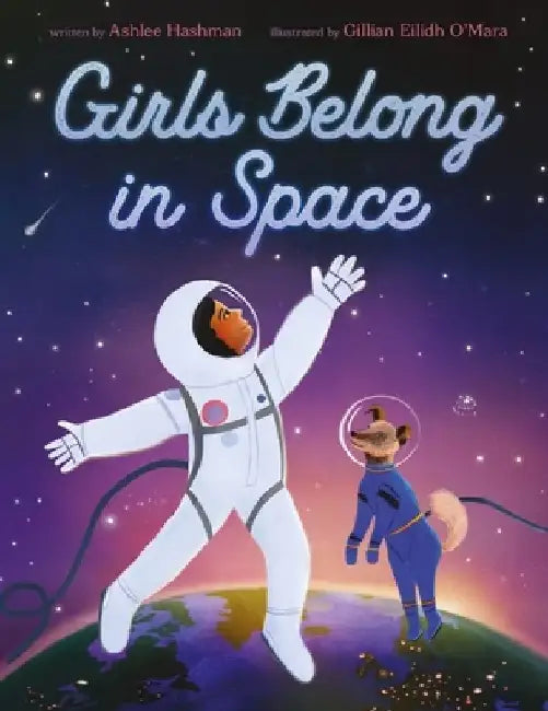 Girls Belong in Space by Ashlee Hashman