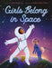 Girls Belong in Space by Ashlee Hashman