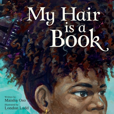 My Hair Is a Book by Maisha Oso