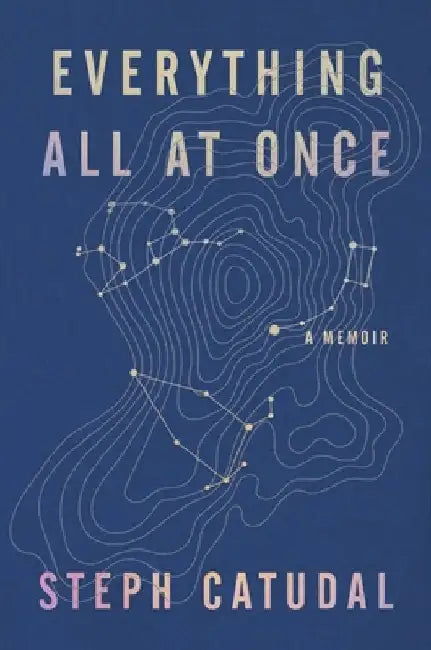 Everything All at Once by Stephanie Catudal