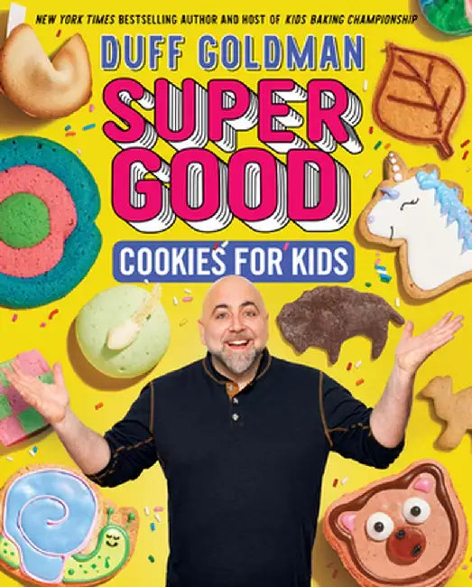 Super Good Cookies for Kids by Duff Goldman