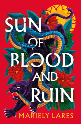 Sun of Blood and Ruin by Mariely Lares