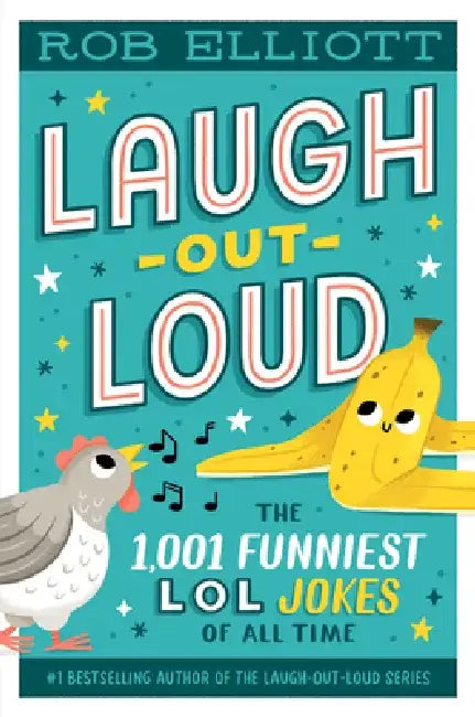 Laugh-Out-Loud: The 1,001 Funniest Lol Jokes of All Time by Rob Elliott