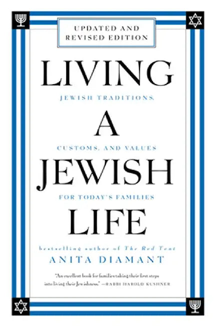 Living a Jewish Life, Revised and Updated: Jewish Traditions, Customs and Values for Today's Families by Anita Diamant