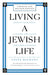Living a Jewish Life, Revised and Updated: Jewish Traditions, Customs and Values for Today's Families by Anita Diamant