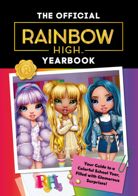 Rainbow High: The Official Yearbook by Cara J. Stevens