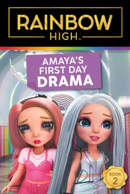 Rainbow High: Amaya's First Day Drama by Steve Foxe