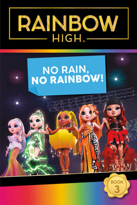 Rainbow High: No Rain, No Rainbow! by Steve Foxe