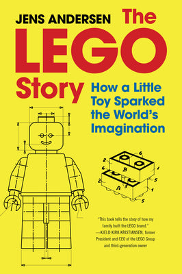 The Lego Story: How a Little Toy Sparked the World's Imagination by Jens Andersen