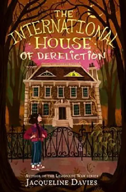 The International House of Dereliction by Jacqueline Davies