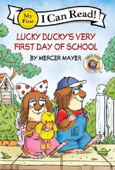 Little Critter: Lucky Ducky's Very First Day of School by Mercer Mayer
