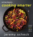 Scheck Eats: Cooking Smarter by Jeremy Scheck