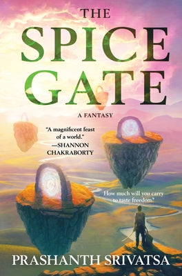 The Spice Gate: A Fantasy by Prashanth Srivatsa