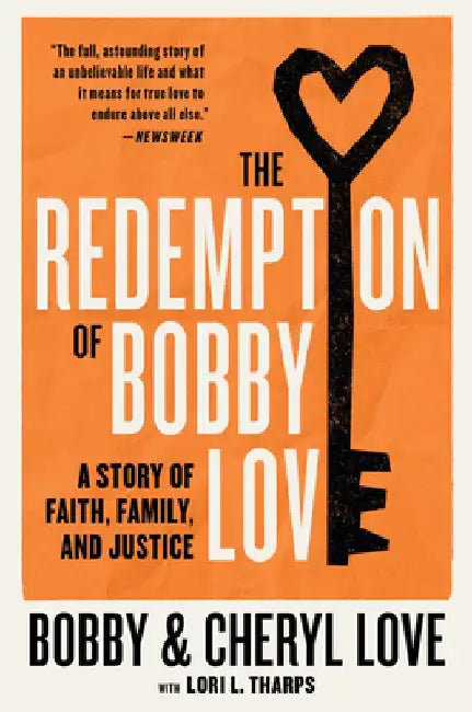 The Redemption of Bobby Love: A Story of Faith, Family, and Justice by Bobby Love