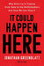 It Could Happen Here: Why America Is Tipping from Hate to the Unthinkable-And How We Can Stop It by Jonathan Greenblatt