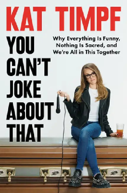 You Can't Joke about That by Kat Timpf