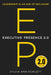 Executive Presence 2.0: Leadership in an Age of Inclusion by Sylvia Ann Hewlett