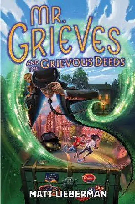 Mr. Grieves and the Grievous Deeds by Matt Lieberman