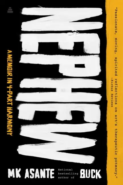 Nephew: A Memoir in 4-Part Harmony by M. K. Asante