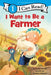I Want to Be a Farmer: A My Community I Can Read by Laura Driscoll, Catalina Echeverri