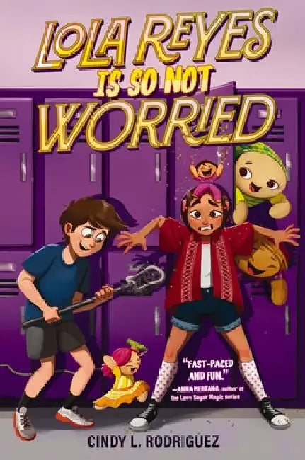 Lola Reyes Is So Not Worried by Cindy L. Rodriguez