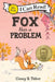 Fox Has a Problem by Corey R. Tabor